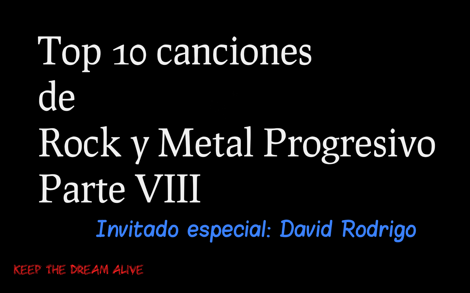 Top 10 canciones de Rock y Metal Progresivo – Parte VIII (David Rodrigo)