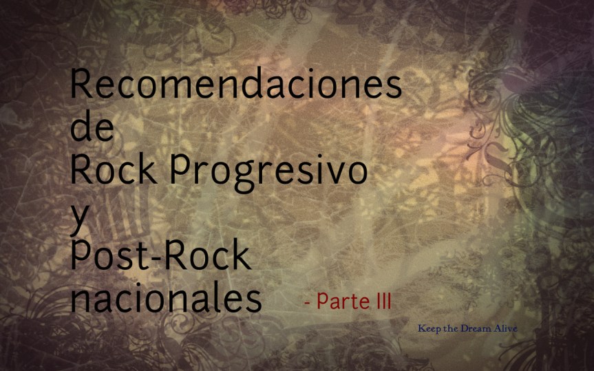 Recomendaciones de rock progresivo y post-rock nacionales – Parte&nbsp;III