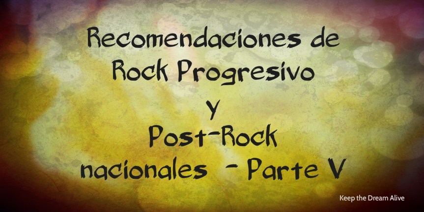 Especial Recomendaciones de Rock Progresivo y Post-Rock nacionales – Parte&nbsp;V
