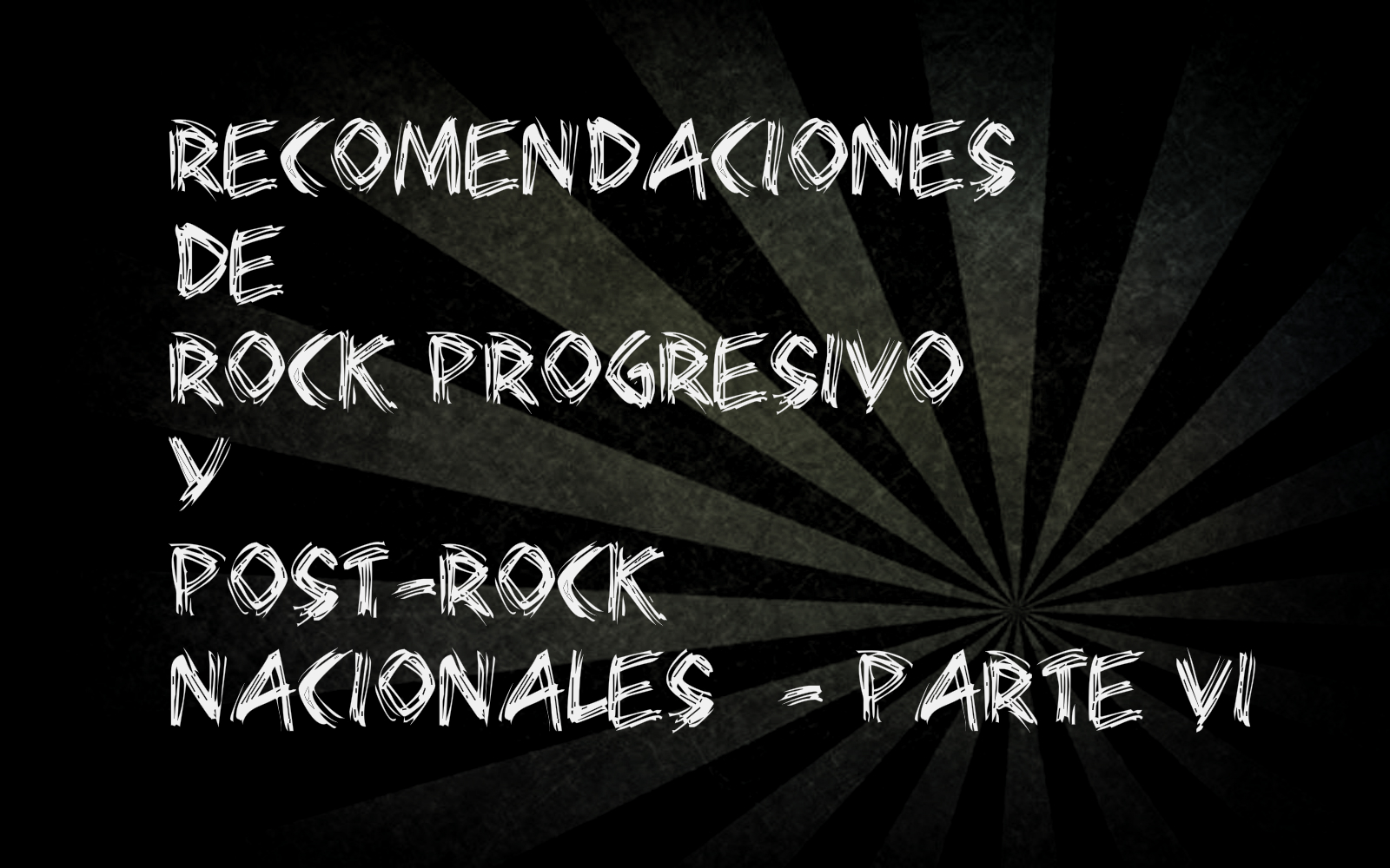 Especial recomendaciones de Rock Progresivo y Post-Rock nacionales – Parte VI