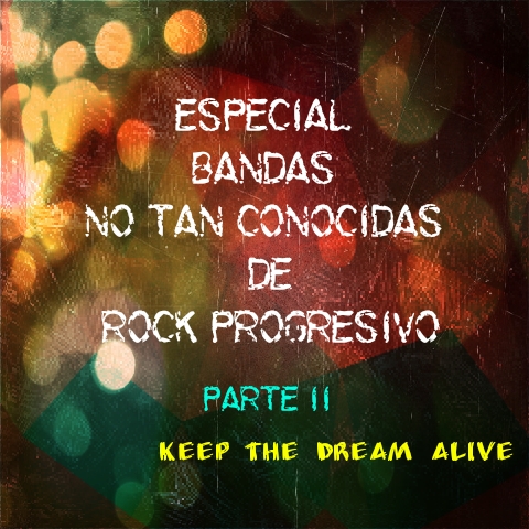 Especial Bandas No Tan Conocidas de Rock Progresivo (Parte II)