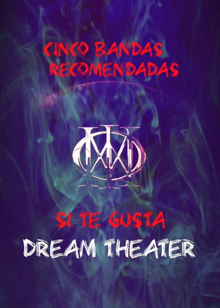Especial | Bandas recomendadas si te gusta Dream&nbsp;Theater